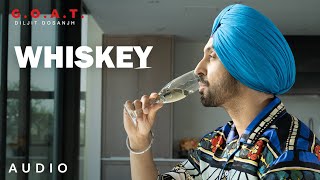 Diljit Dosanjh Whiskey Audio GOAT  Latest Punjabi Song 2020 [upl. by Hattie629]