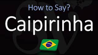 How to Pronounce Caipirinha Cocktail CORRECTLY [upl. by Drisko]