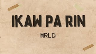 Ikaw Pa Rin  MRLD Lyrics [upl. by Annalise]