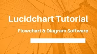 Lucidchart Tutorial  Flowchart and Diagram Software [upl. by Leahcimaj]