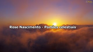 Rose Nascimento  Portões Celestiais  Com Letra [upl. by Alohcin812]