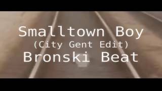 Bronski Beat  Smalltown Boy City Gent Editzhd extended vmixremix [upl. by Merri832]