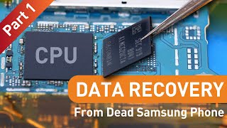 Data Recovery From Dead Samsung Phone 2020 Chip Level Repair  Part 1 [upl. by Enaujed]