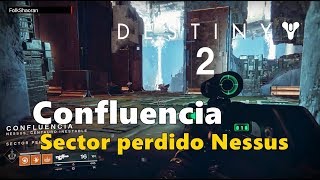 Destiny 2  Confluencia  Sector perdido Nessus [upl. by Waldemar]