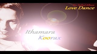 ITHAMARA KOORAX私はあなたを愛しています I LOVED YOU [upl. by Itagaki]