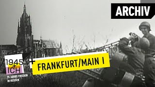 Frankfurt aM 1  1945 und ich  Archivmaterial [upl. by Nospmis]