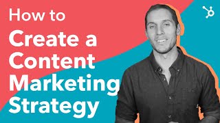 How to Create a Content Marketing Strategy [upl. by Esoranna]