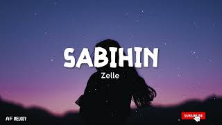 Sabihin  ZelleLyrics [upl. by Atonsah838]