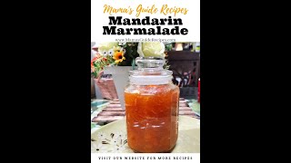 Mandarin Marmalade Recipe [upl. by Ninetta922]