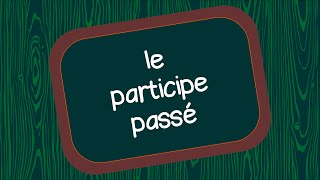 Le participe passé [upl. by Iren243]