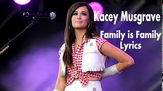 Kacey Musgrave  Family Is Family Lyrics [upl. by Lancey551]