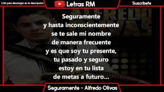 Letra Alfredo Olivas  Seguramente Audio Oficial [upl. by Parnell593]