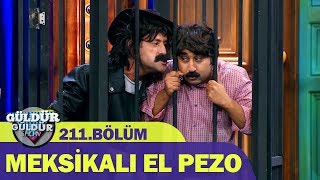 Güldür Güldür Show 211Bölüm  Meksikalı El Pezo [upl. by Okihcas]