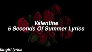 Valentine  5 Seconds Of Summer Lyrics [upl. by Olga18]