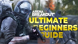 Ultimate Beginners Guide  Arena Breakout [upl. by Bollinger]