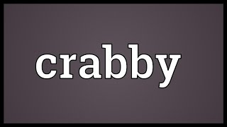 Crabby Meaning [upl. by Min]