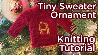 Mini Sweater Christmas Ornaments  Last Minute Knitted Gift Knitting Tutorial [upl. by Eidob]