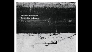 Michael Formanek  Ensemble Kolossus – The Distance Album EPK  ECM Records [upl. by Ursas452]