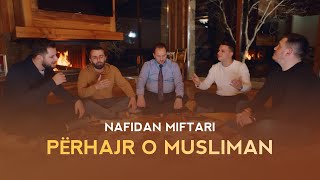 Nafidan Miftari  Përhajr o musliman [upl. by Hasheem]