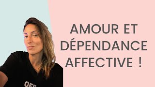 Comment aimer une personne en DÉPENDANCE AFFECTIVE [upl. by Ecirtnahs]