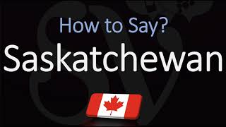 How to Pronounce Saskatchewan CORRECTLY Canadian Province Pronunciation [upl. by Atinej]