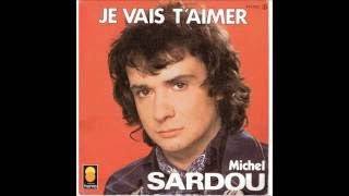 Michel Sardou  Je vais taimer ParolesLyrics [upl. by Aihsenet147]