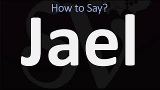 How to Pronounce Jael CORRECTLY [upl. by Publias]