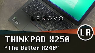 Lenovo ThinkPad X250 quotThe Better X240quot [upl. by Felicle830]