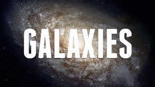 Galaxies Explained  Astronomic [upl. by Ilil]