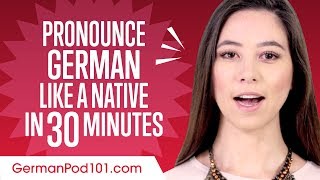 How to Pronounce German Like a Native Speaker [upl. by Ikuy855]