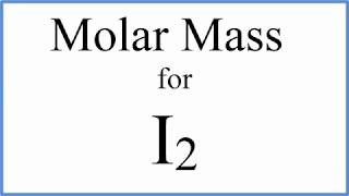 Molar Mass  Molecular Weight of I2 Iodine gas [upl. by Sergei799]