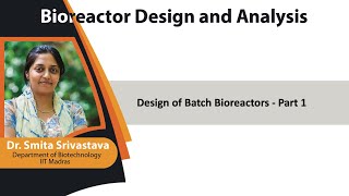 mod02lec03  Design of Batch Bioreactors  Part 1 [upl. by Hplodnar]