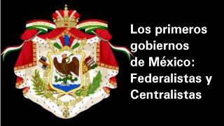 Los primeros gobiernos de México federalistas y centralistas  Historia [upl. by Lewison]