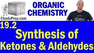 192 Synthesis of Ketones and Aldehydes  Organic Chemistry [upl. by Stets]