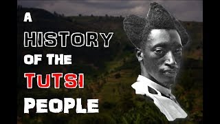 A History Of The Tutsi [upl. by Tressia]