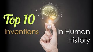 Top 10 Inventions in Human History [upl. by Eerhs]