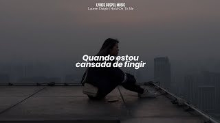 Lauren Daigle  Hold On To Me  Tradução [upl. by Terriss]