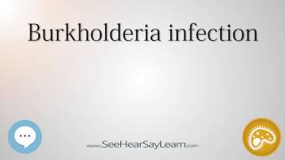 Burkholderia infection 🔊 [upl. by Quintina]