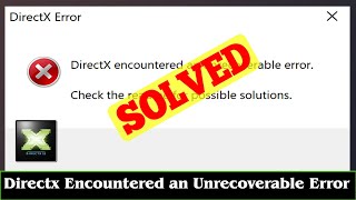 SOLVED DirectX Encountered An Unrecoverable Error Issue [upl. by Canter992]