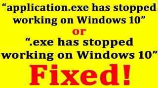 Fixed quotapplicationexe has stopped working on Windows 10quot [upl. by Jobe457]