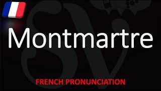 How to Pronounce Montmartre French Pronunciation Paris Native Speaker [upl. by Adamo]