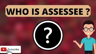 WHO IS ASSESSEE  INCOME TAX ACT 1961 [upl. by Kloster]