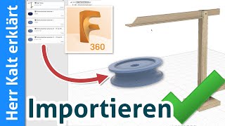 Fusion 360 Konstruktion importieren [upl. by Lombardi181]