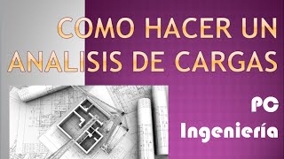 Como hacer un ANALISIS DE CARGAS [upl. by Kal]