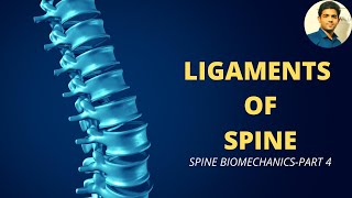 LIGAMENTS OF SPINE  SPINE BIOMECHANICS Part 4 [upl. by Arykahs103]