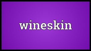 Wineskin Meaning [upl. by Stepha]