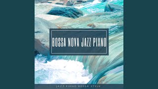 Bossa Nova Jazz Piano [upl. by Aneeh]