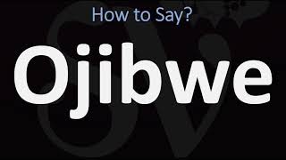 How to Pronounce Ojibwe CORRECTLY [upl. by Kant231]