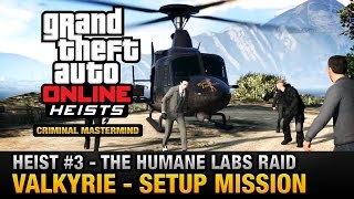 GTA Online Heist 3  The Humane Labs Raid  Valkyrie Criminal Mastermind [upl. by Ley]