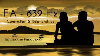 FA  639 Hz  pure tone  Solfeggio Frequency  Connection amp Relationships  8 hours [upl. by Rehpotsirh953]